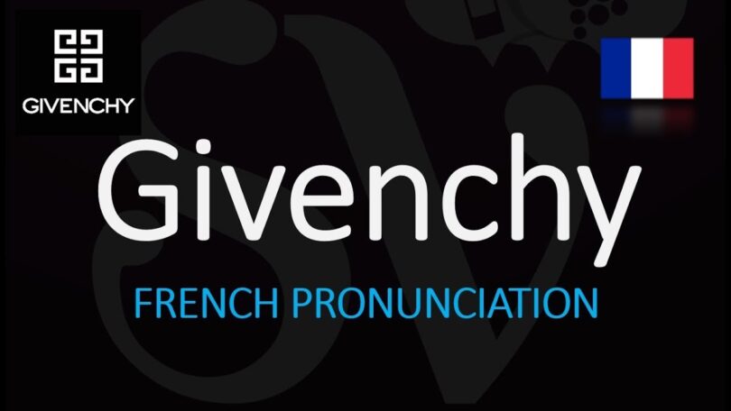 How Do You Pronounce Givenchy