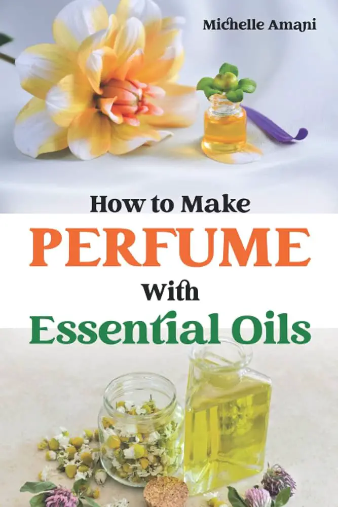How to Make Perfume With Essential Oils