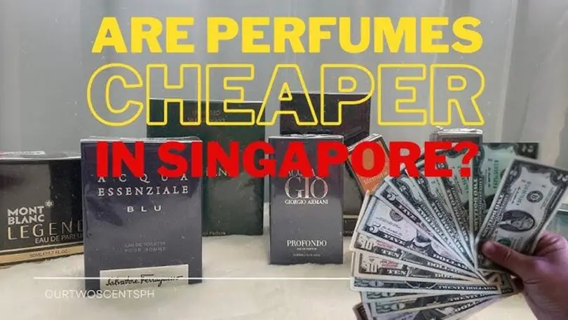 are perfumes cheaper in singapore