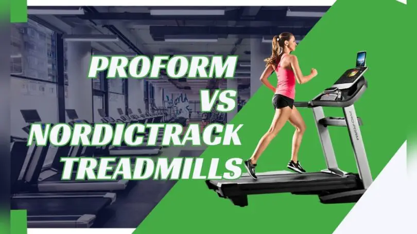 Are Proform Or Nordictrack Treadmills Better: Ultimate Comparison Guide