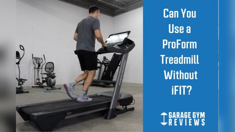 Can Proform Treadmill Be Used Without Ifit
